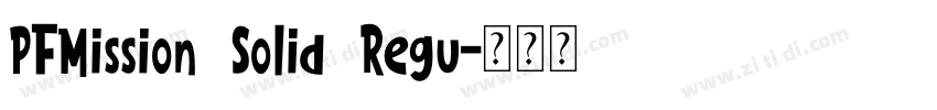 PFMission Solid Regu字体转换